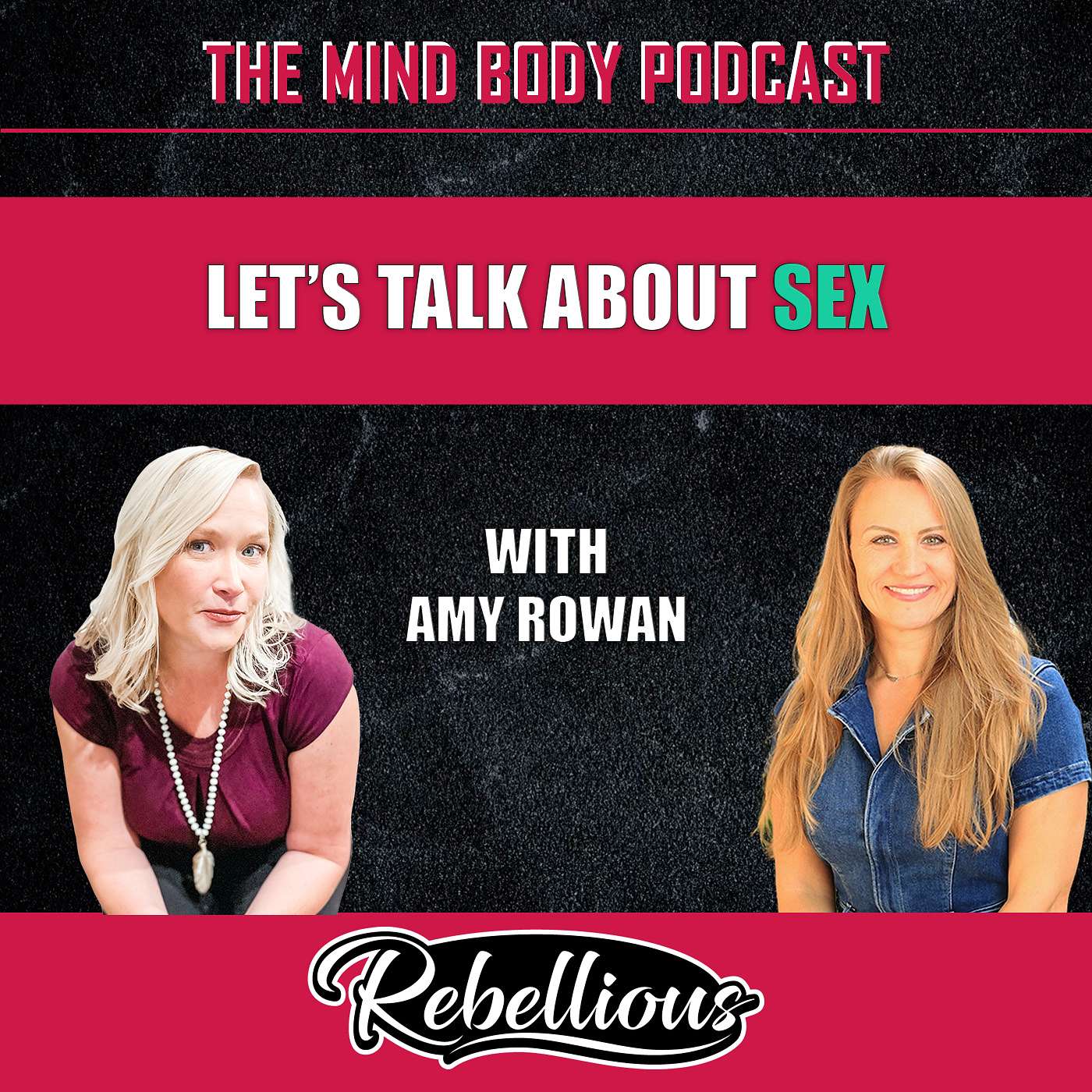 Episode 160: Let’s Talk About Sex with Amy Rowan