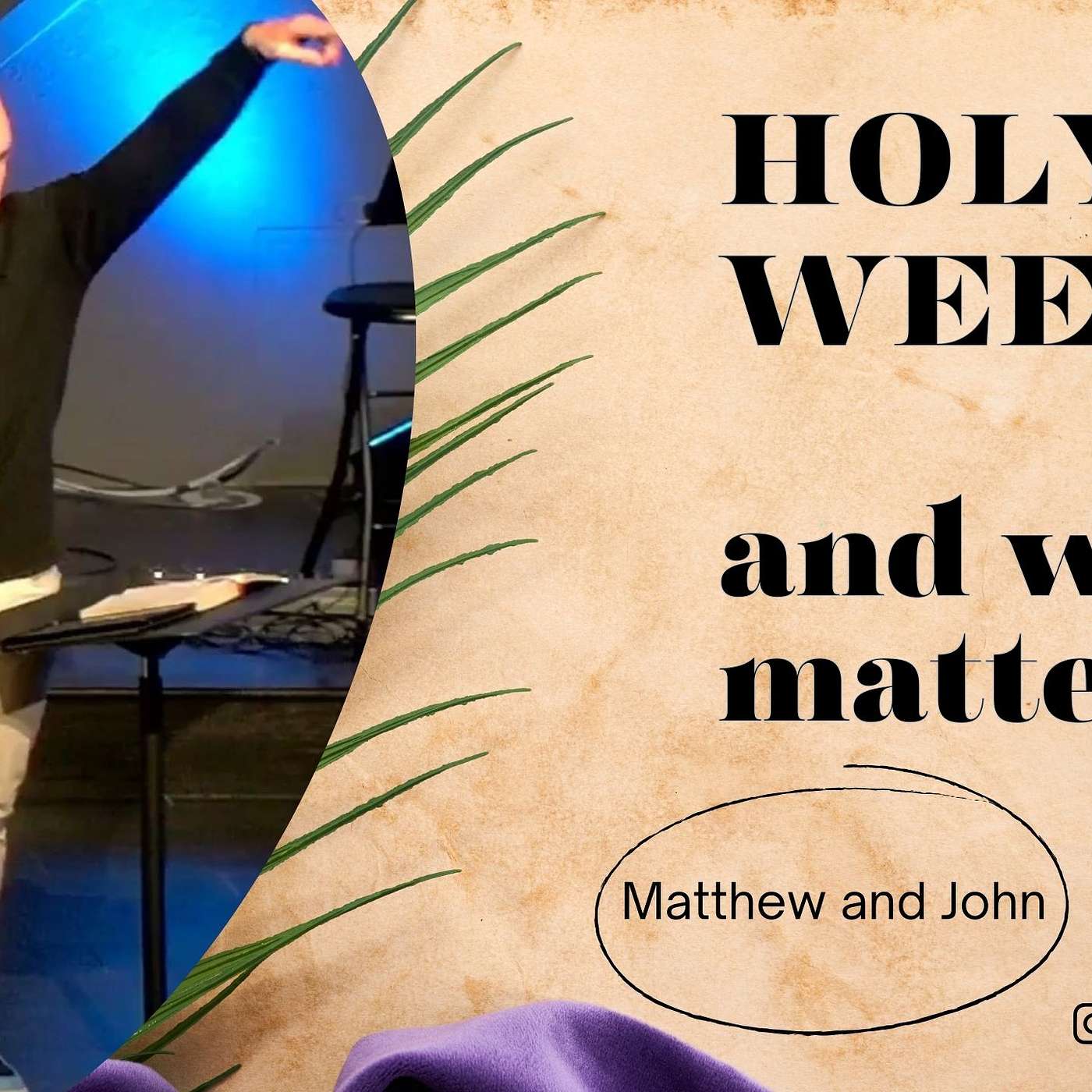 Holy Week and Why it Matters