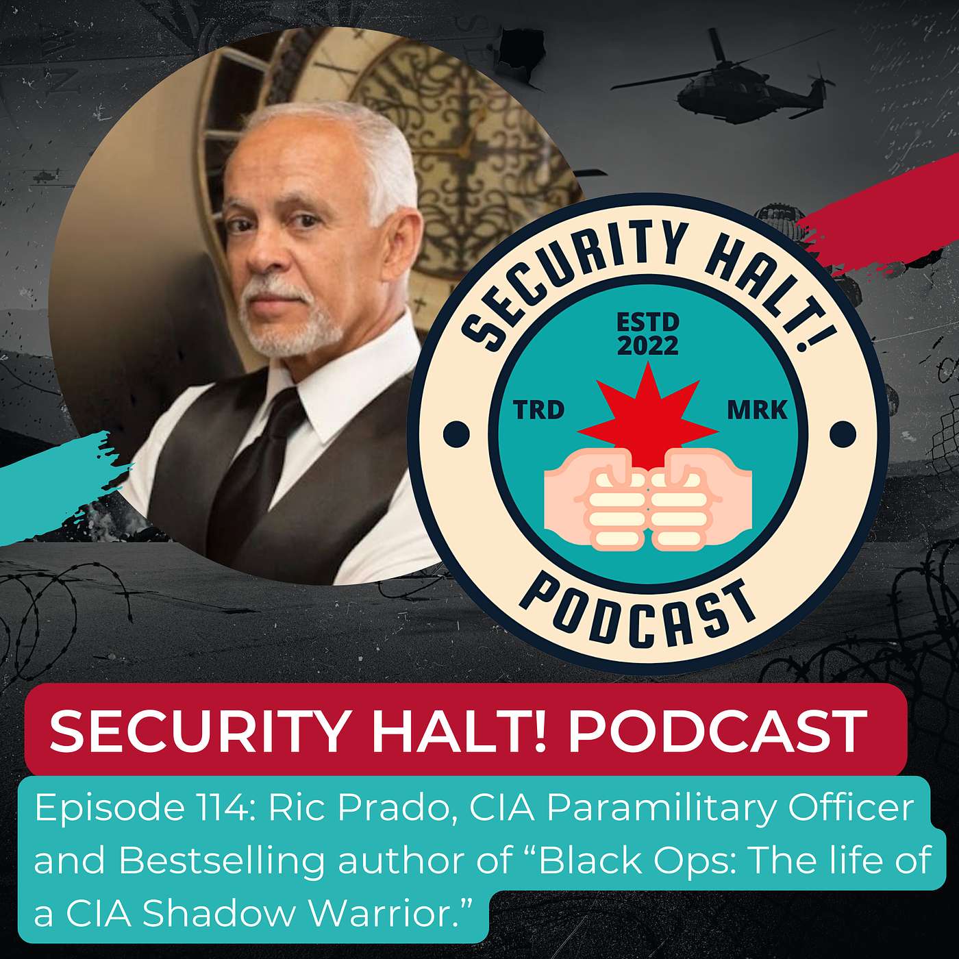 Ric Prado, CIA Paramilitary Officer and Bestselling author of “Black Ops: The life of a CIA Shadow Warrior.”