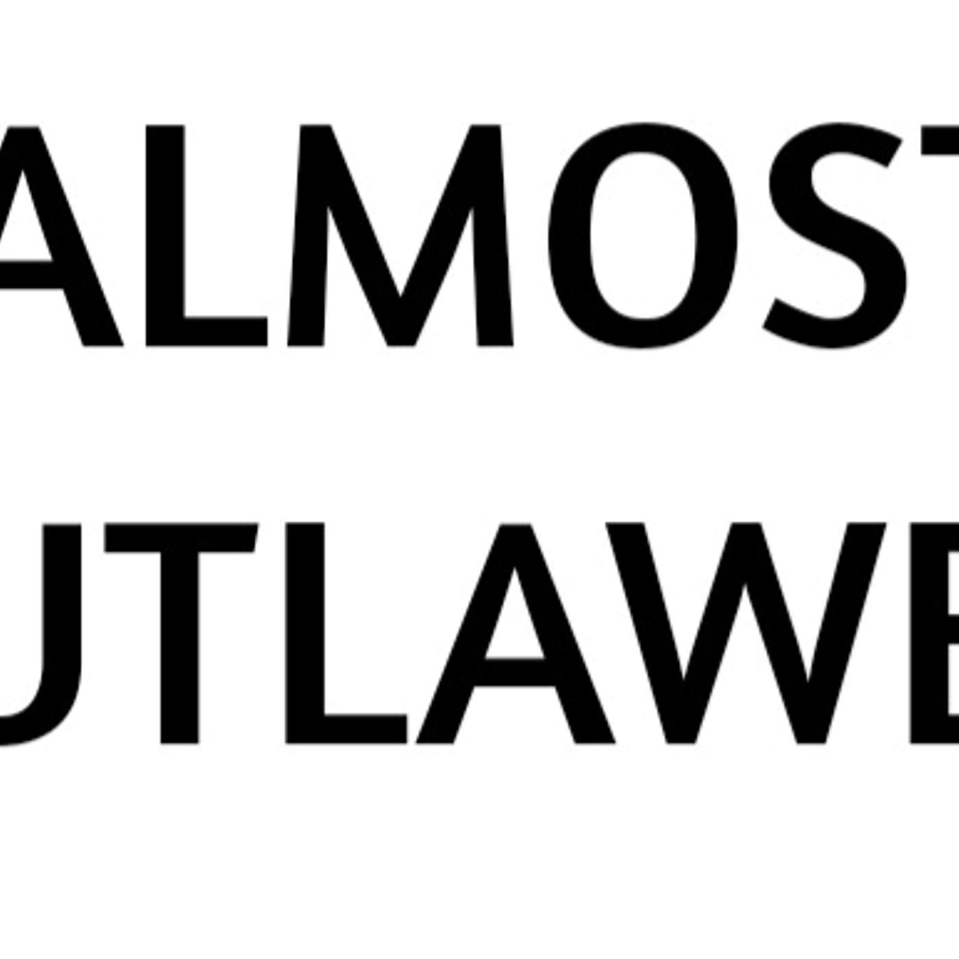 Almost Outlawed
