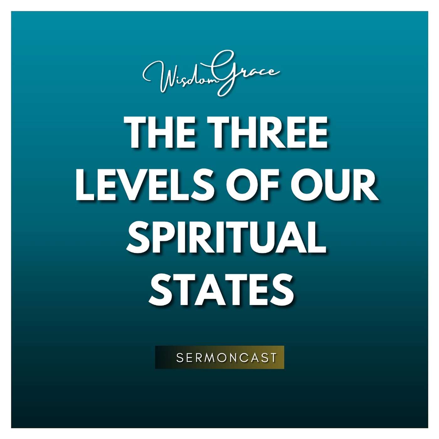 THE THREE LEVELS OF OUR SPIRITUAL STATES