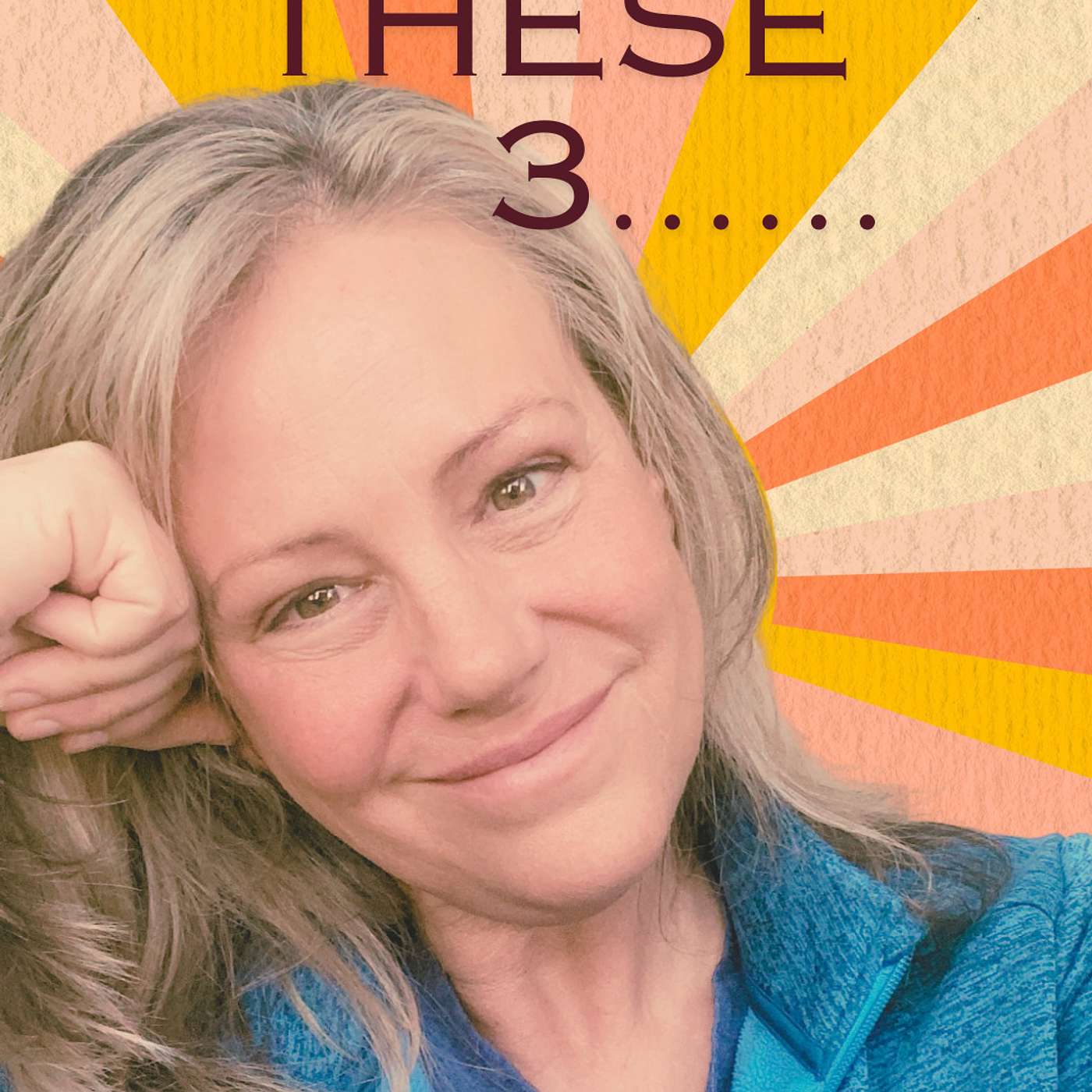 Let’s Be These 3…...