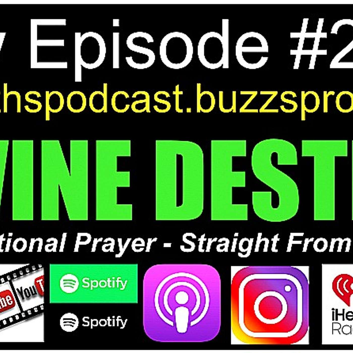 DIVINE DESTINY PRAYER - EPISODE #2870 - Featuring New Music by Street Wisdom/Count Yo' Blessings