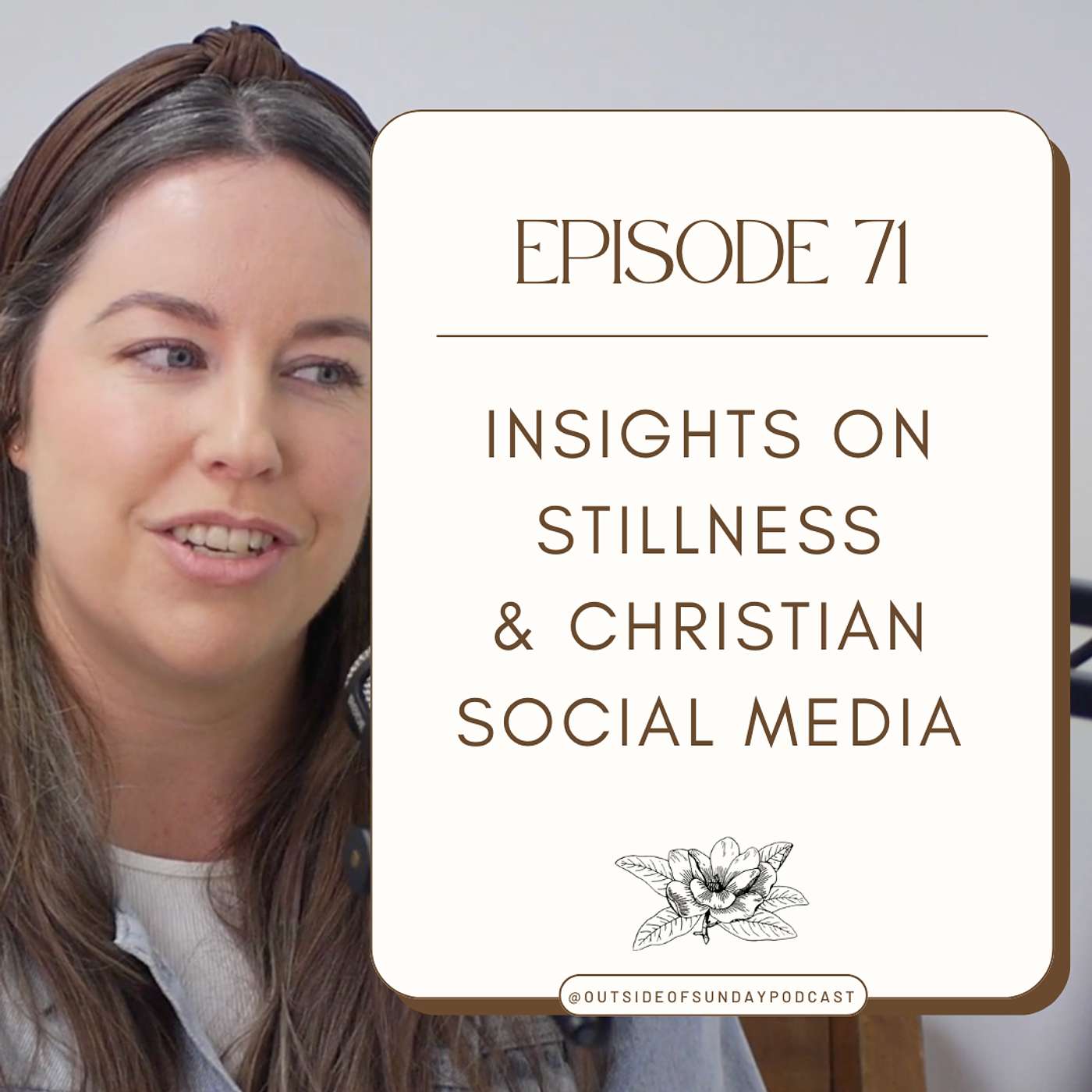Episode 71 - Insights on Stillness & Christian Social Media