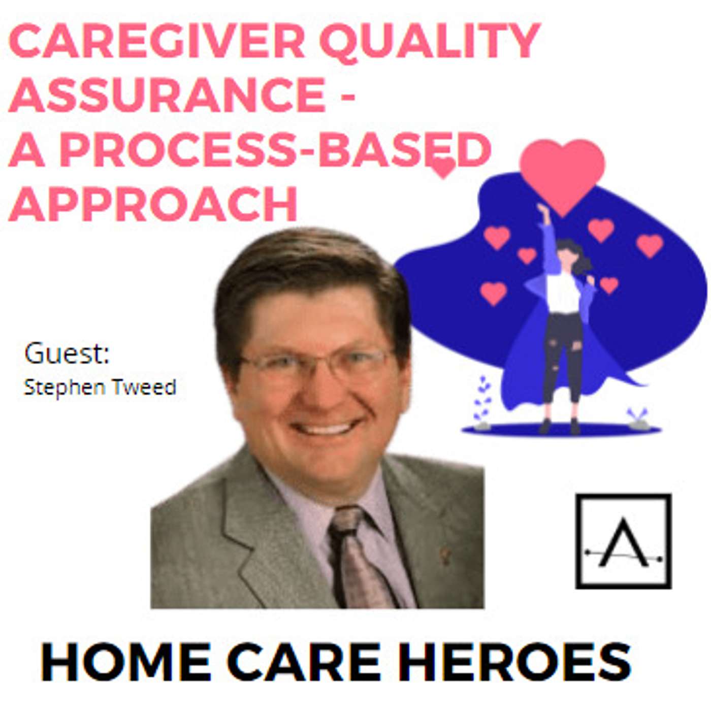 Caregiver Quality Assurance - A Process-Based Approach (with Stephen Tweed)