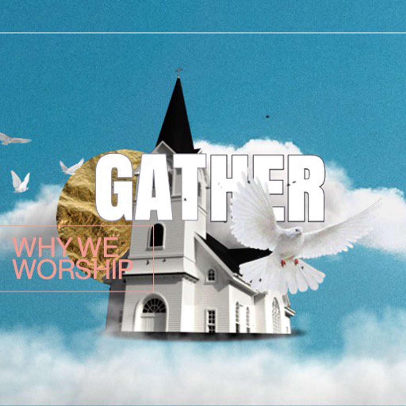 Gather - Why We Gather episode artwork