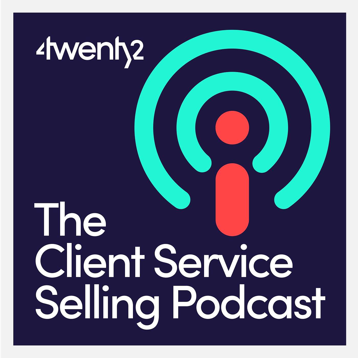 The Client Service Selling Podcast