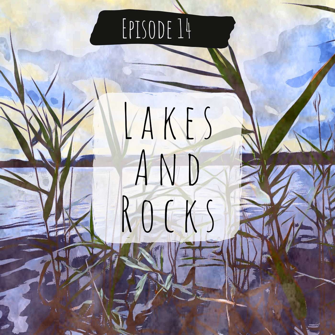 Lakes and Rocks episode artwork