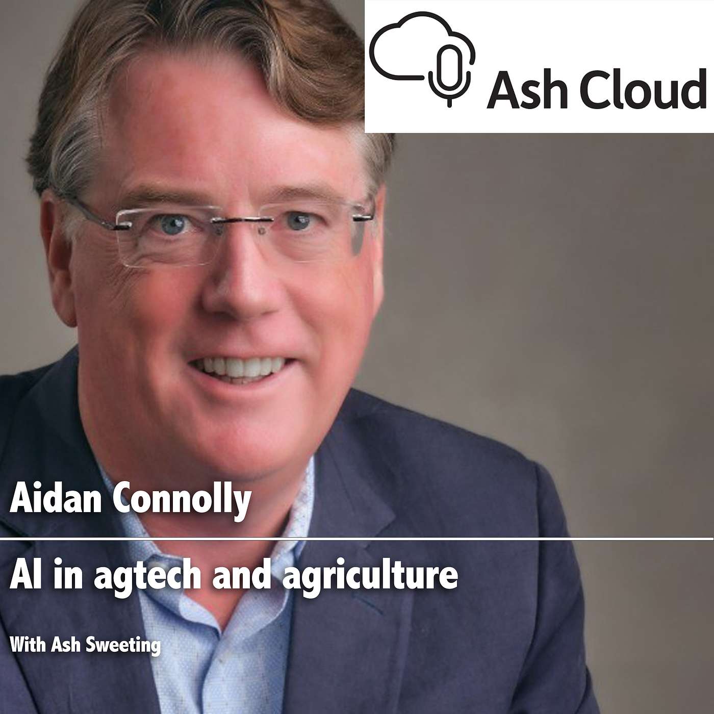 Artificial Intelligence, the need for reliable data, and where it will have the greatest impacts on agriculture with Aidan Connolly, Agritech Capital episode artwork