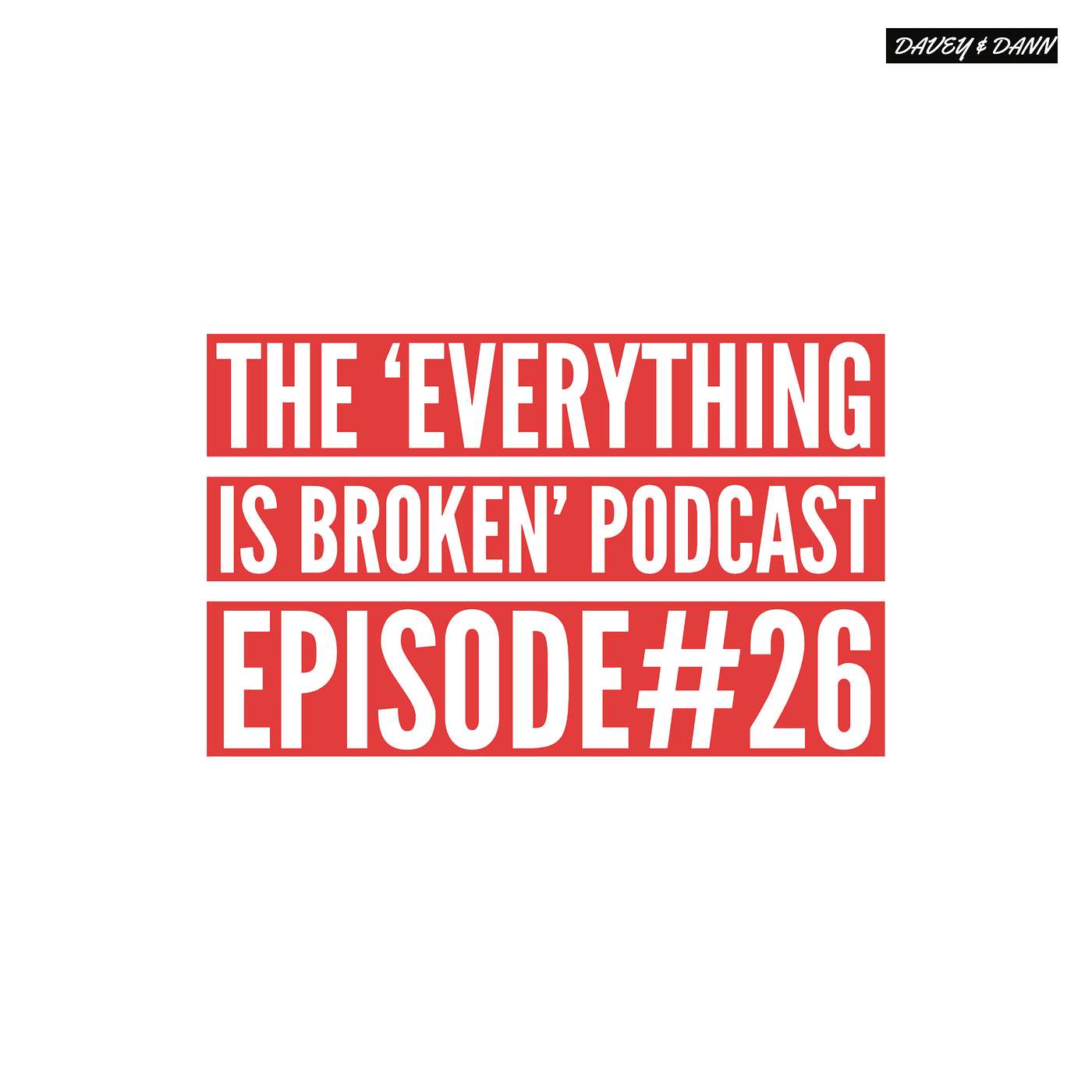 The 'EVERYTHING IS BROKEN' Podcast Episode #26 | You Won't Regret Watching This episode artwork