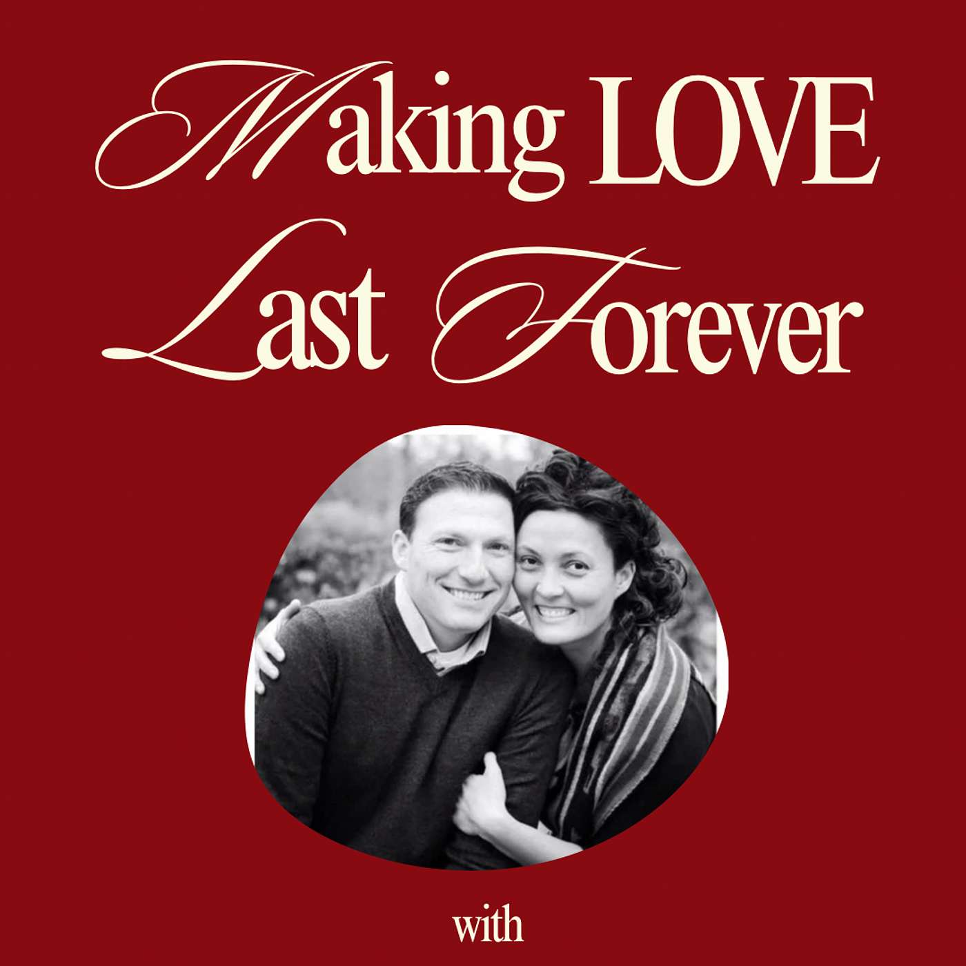 Making Love Last Forever | with Charles & Stacey Robinette