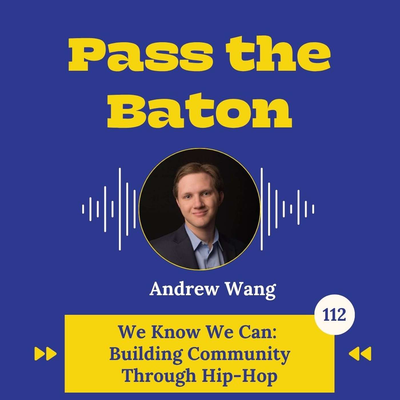 112 - We Know We Can: Building Community Through Hip-Hop, with Andrew Wang episode artwork