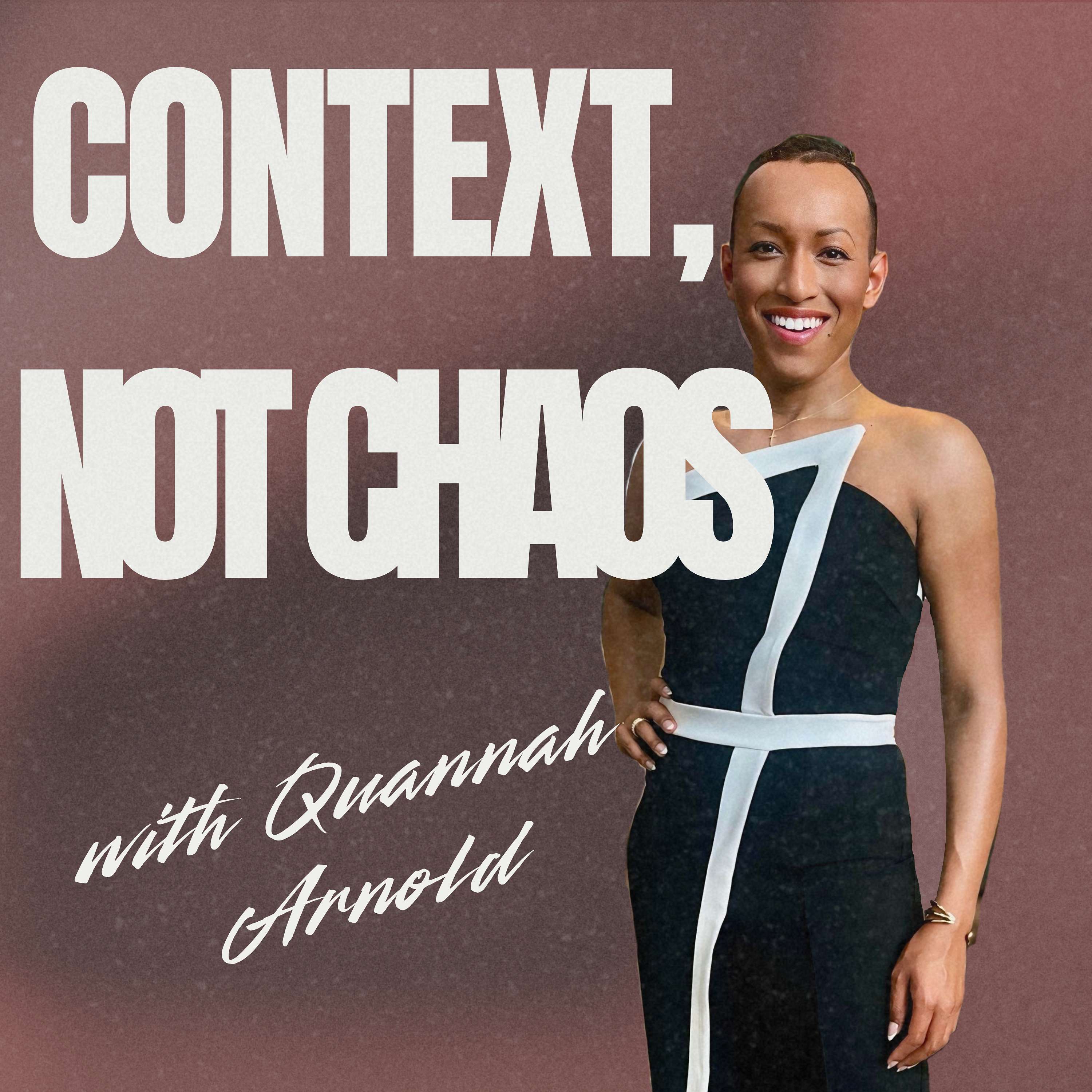 Context, Not Chaos with Quannah Arnold cover art
