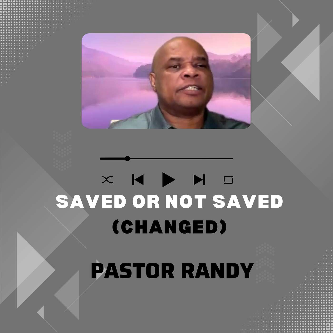 PASTOR RANDY - SAVED OR NOT SAVED (CHANGED)