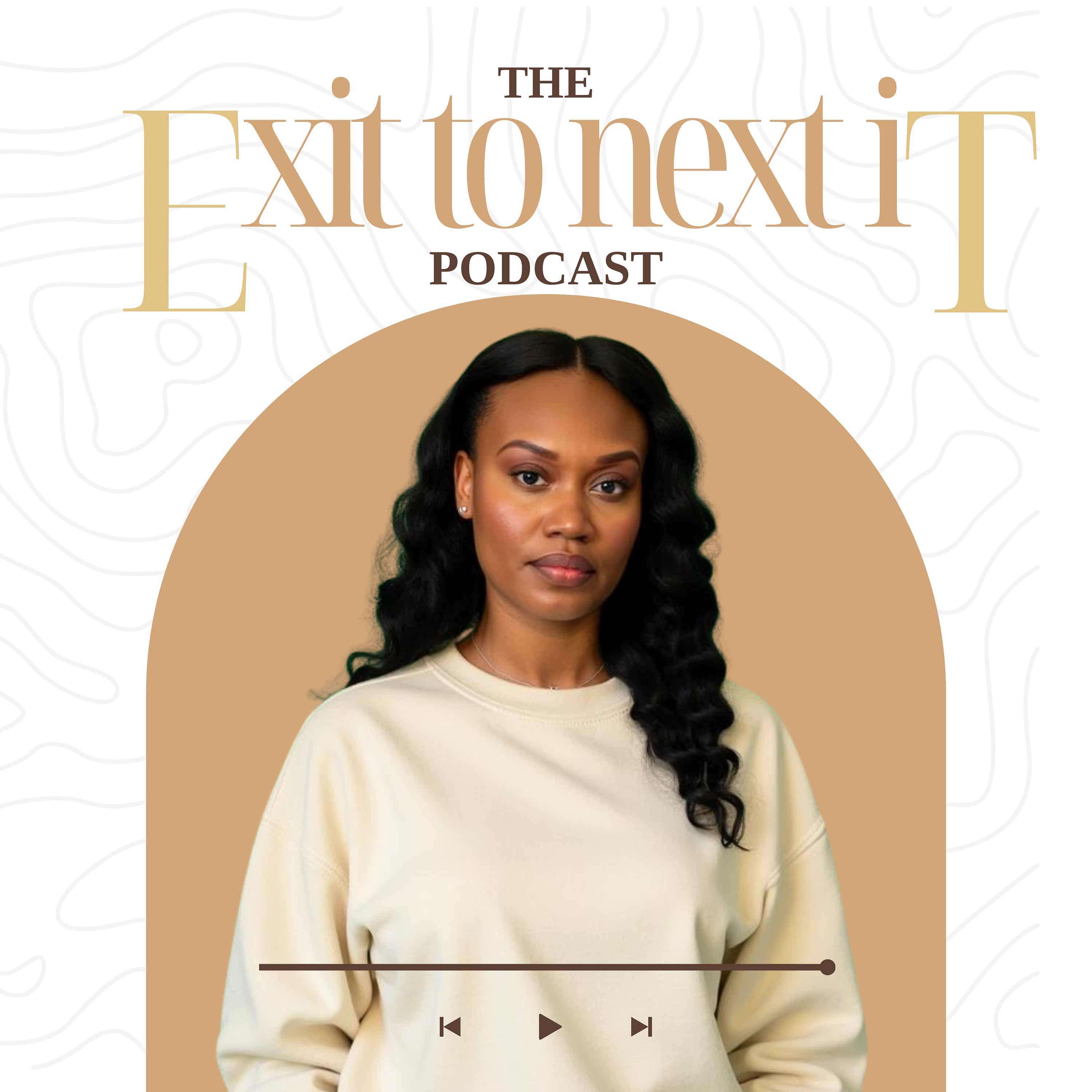 Exit to Next It -- The Journey to Legacy Podcast