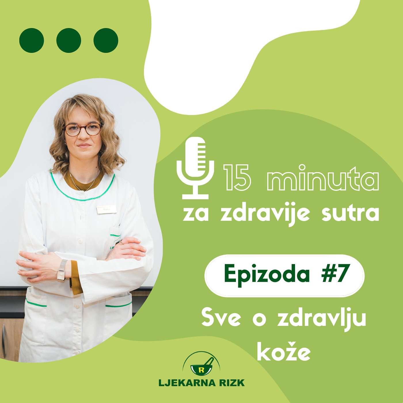 RIZK LJEKARNE - 15 minuta za zdravije sutra - EPIZODA - #7 - Sve o zdravlju kože episode artwork