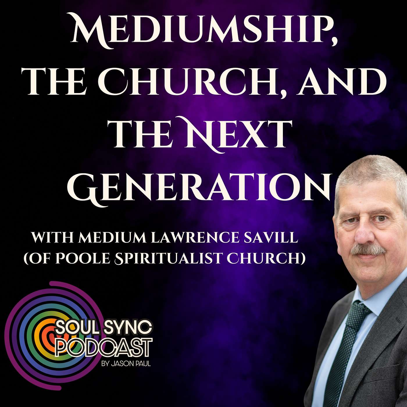 Mediumship, the Church, and the Next Generation - with Lawrence Savill
