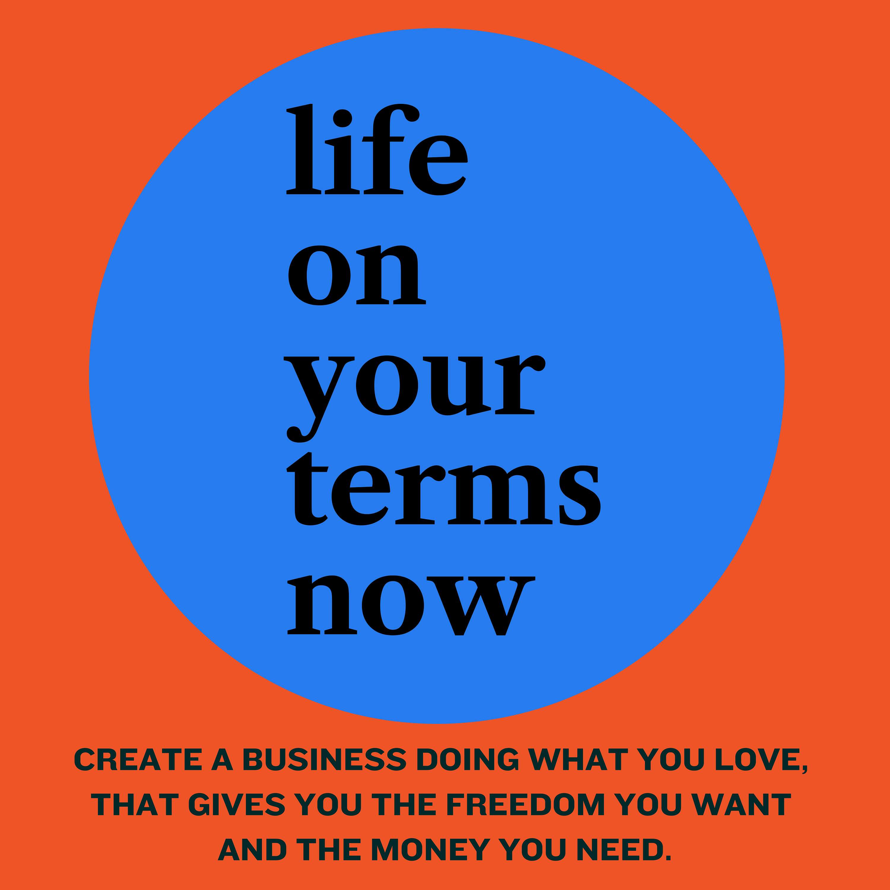 Life On Your Terms Now
