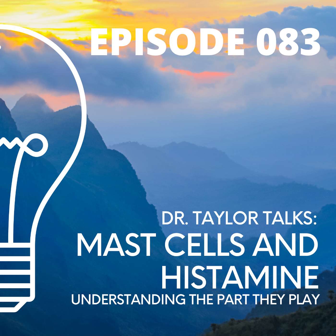 083 - Dr. Taylor Talks The #1 Thing I've Seen Help People Get Well (Mast Cells and Histamine)