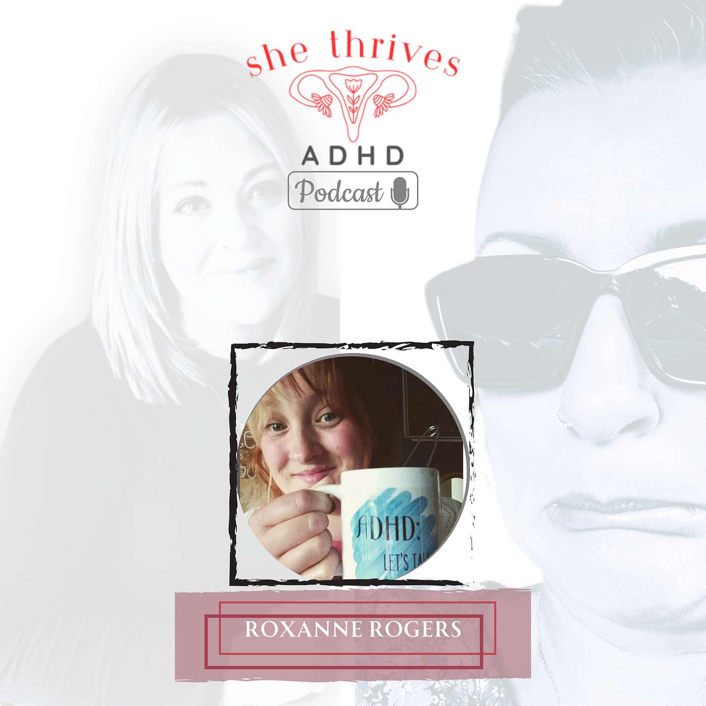 She Thrives ADHD, The Podcast