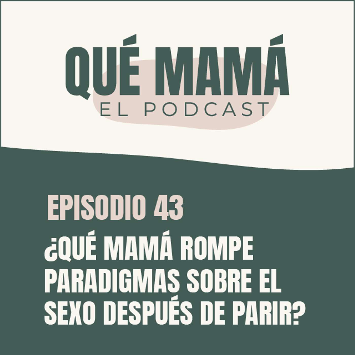 Qué Mamá Podcast