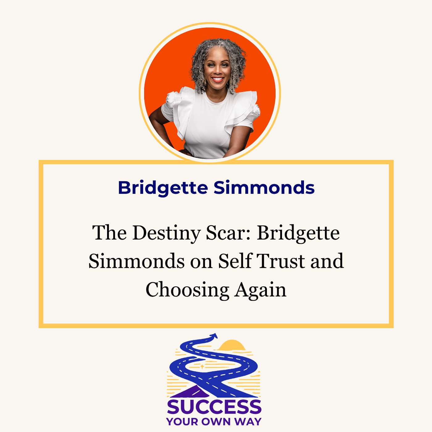 The Destiny Scar: Bridgette Simmonds on Self Trust and Choosing Again
