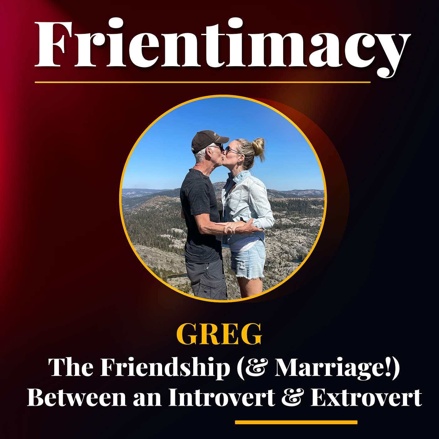 The Friendship (& Marriage!) Between an Introvert and an Extrovert (Greg)