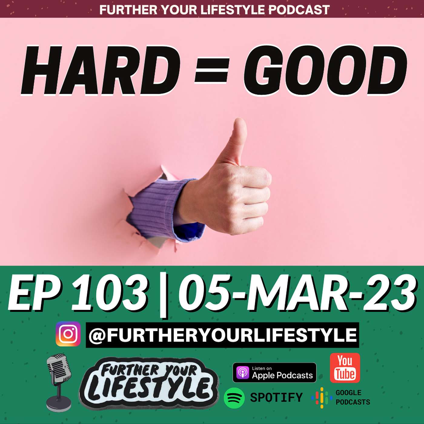 EP.103 Find Success Through The Hard Stuff | Further Your Lifestyle Podcast