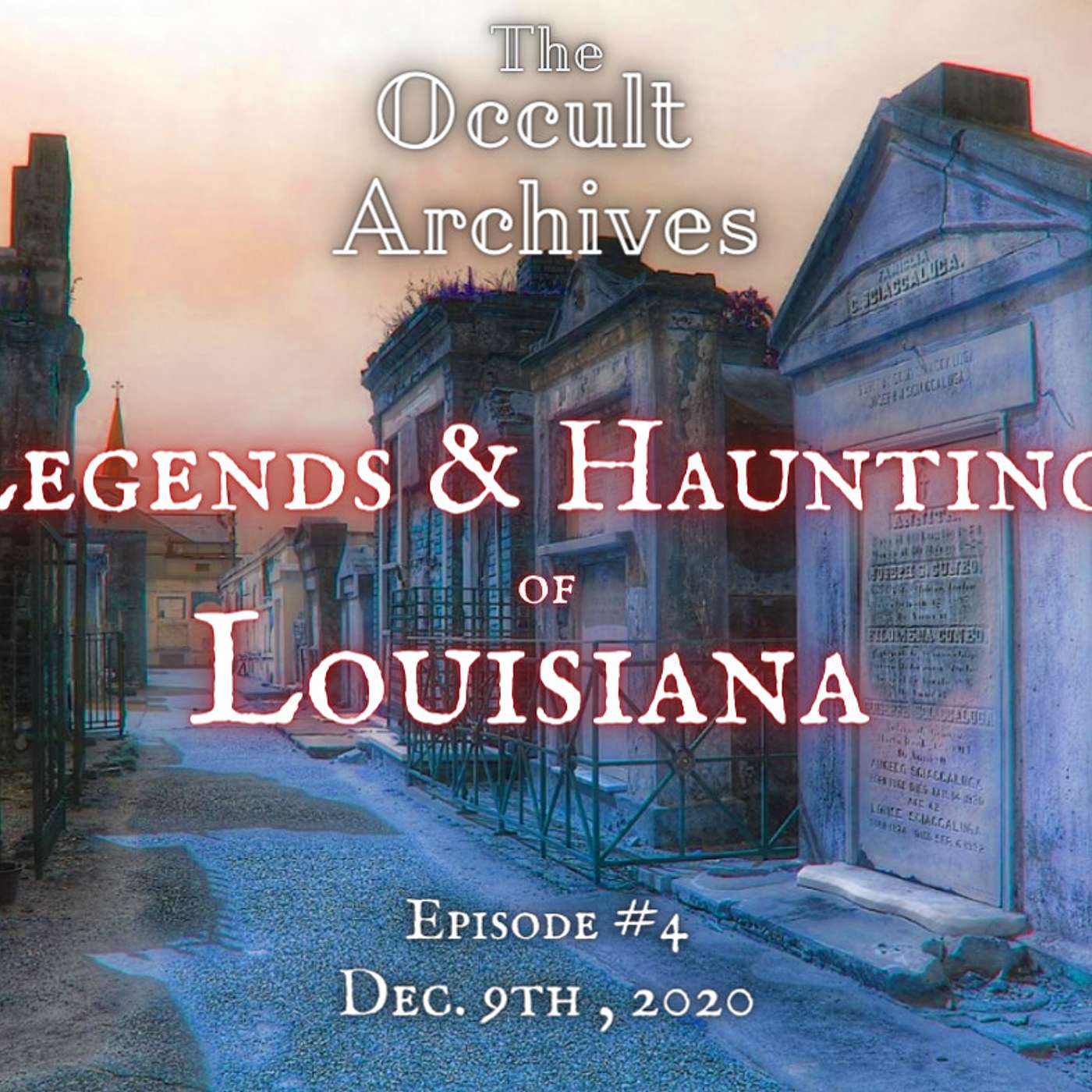 Episode #4: Legends & Hauntings of Louisiana