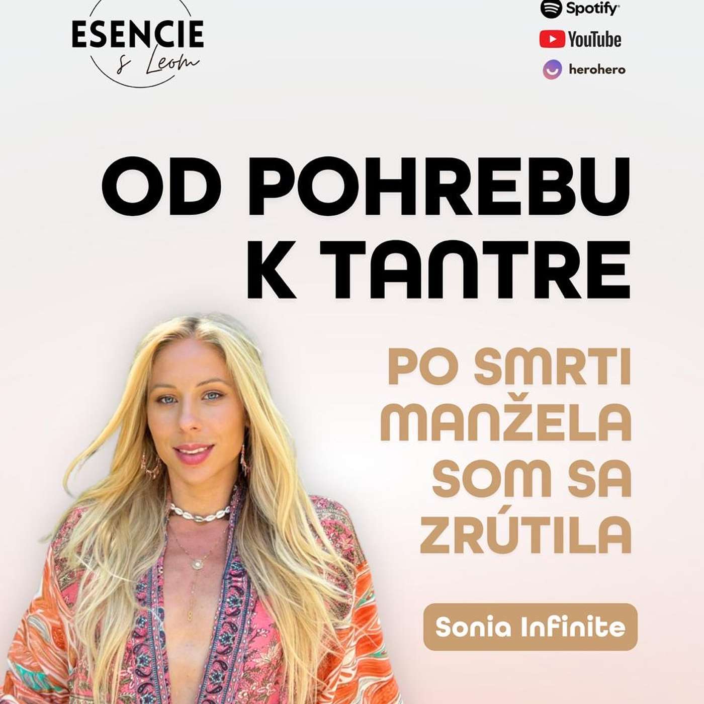 134# PO SMRTI MANŽELA SOM SA ZRÚTILA - OD POHREBU K TANTRE - Sonia Infinite (moderuje Leo Prema) 134# PO SMRTI MANŽELA SOM SA ZRÚTILA - OD POHREBU K TANTRE - Sonia Infinite (moderuje Leo Prema)