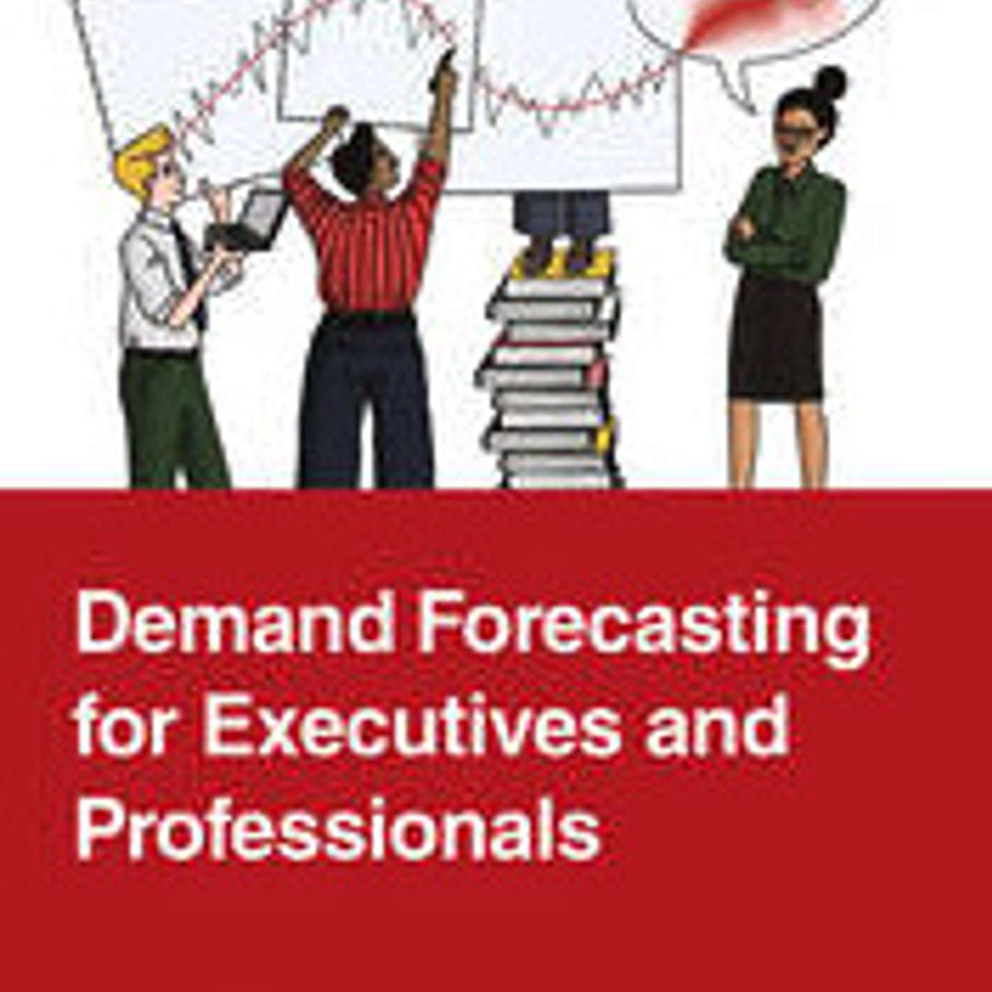 Stephan Kolassa, Bahman Rostami-Tabar, and Enno Siemsen Stephan Kolassa, Bahman Rostami-Tabar, and Enno Siemsen