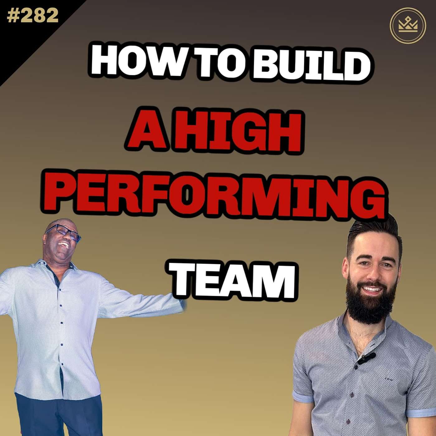 282 | How To Build A High Performing Team