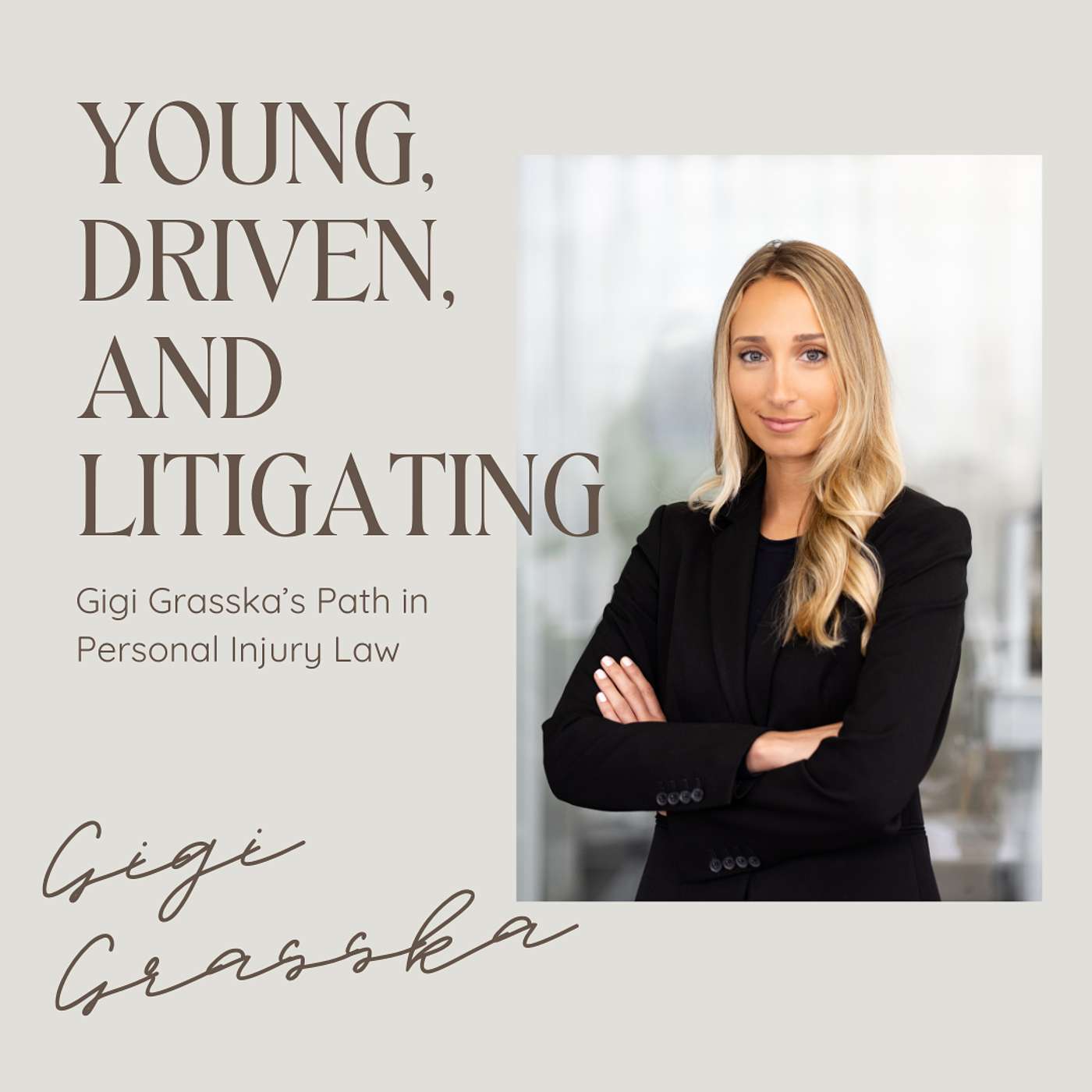 Young, Driven, and Litigating: Gigi Grasska’s Path in Personal Injury Law