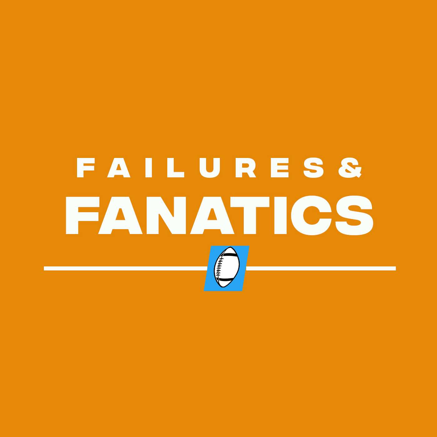 Failures and Fanatics Podcast