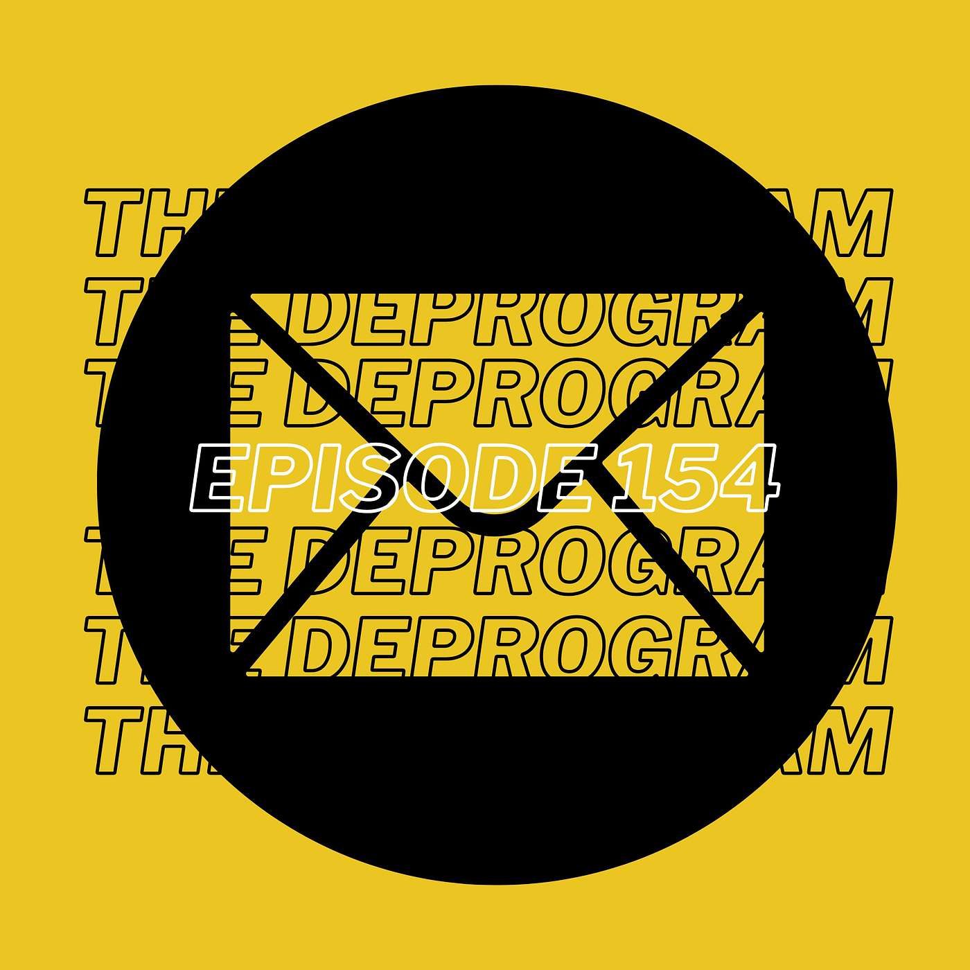 The Deprogram Episode 154 - Listener Mailbag #2 - podcast episode cover