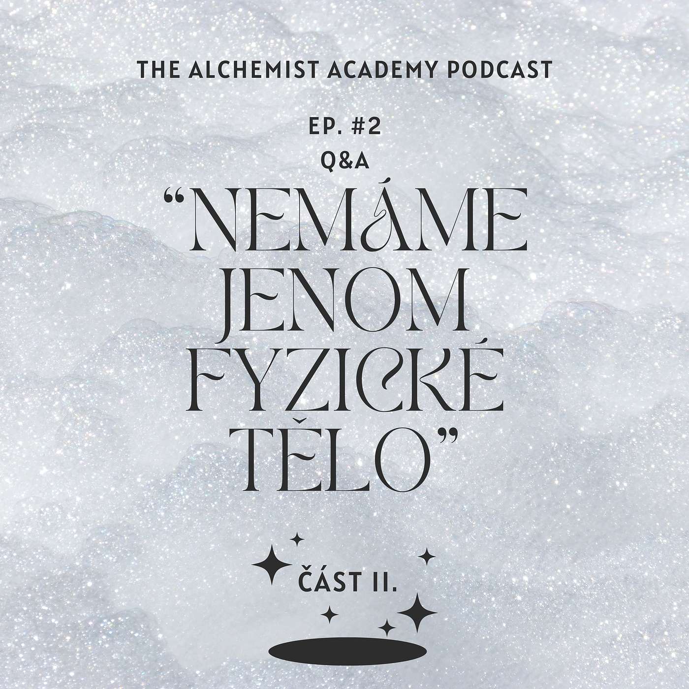 #2 Q&A "Nemáme jenom fyzické tělo" Část II.