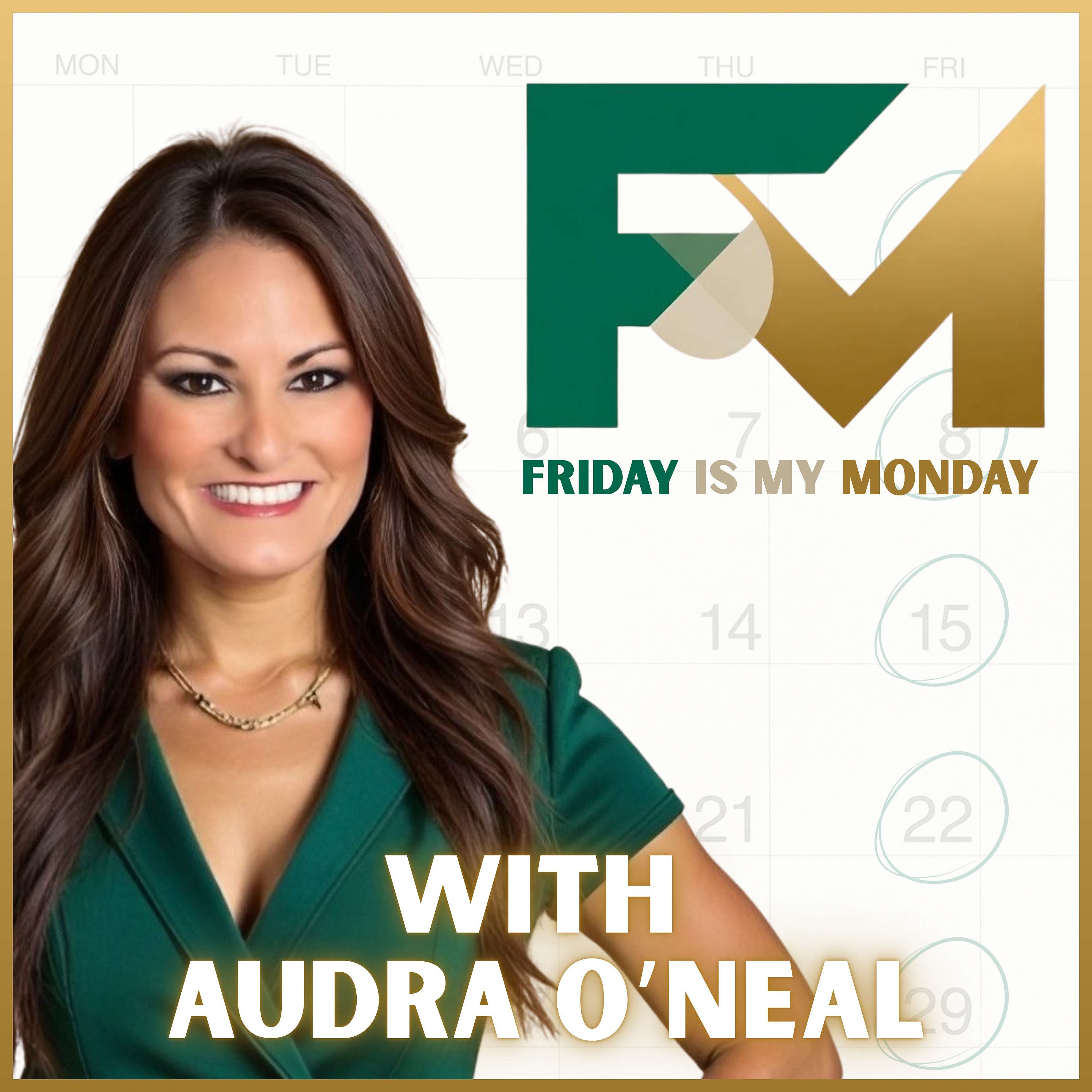 Friday is My Monday - with Audra O'Neal