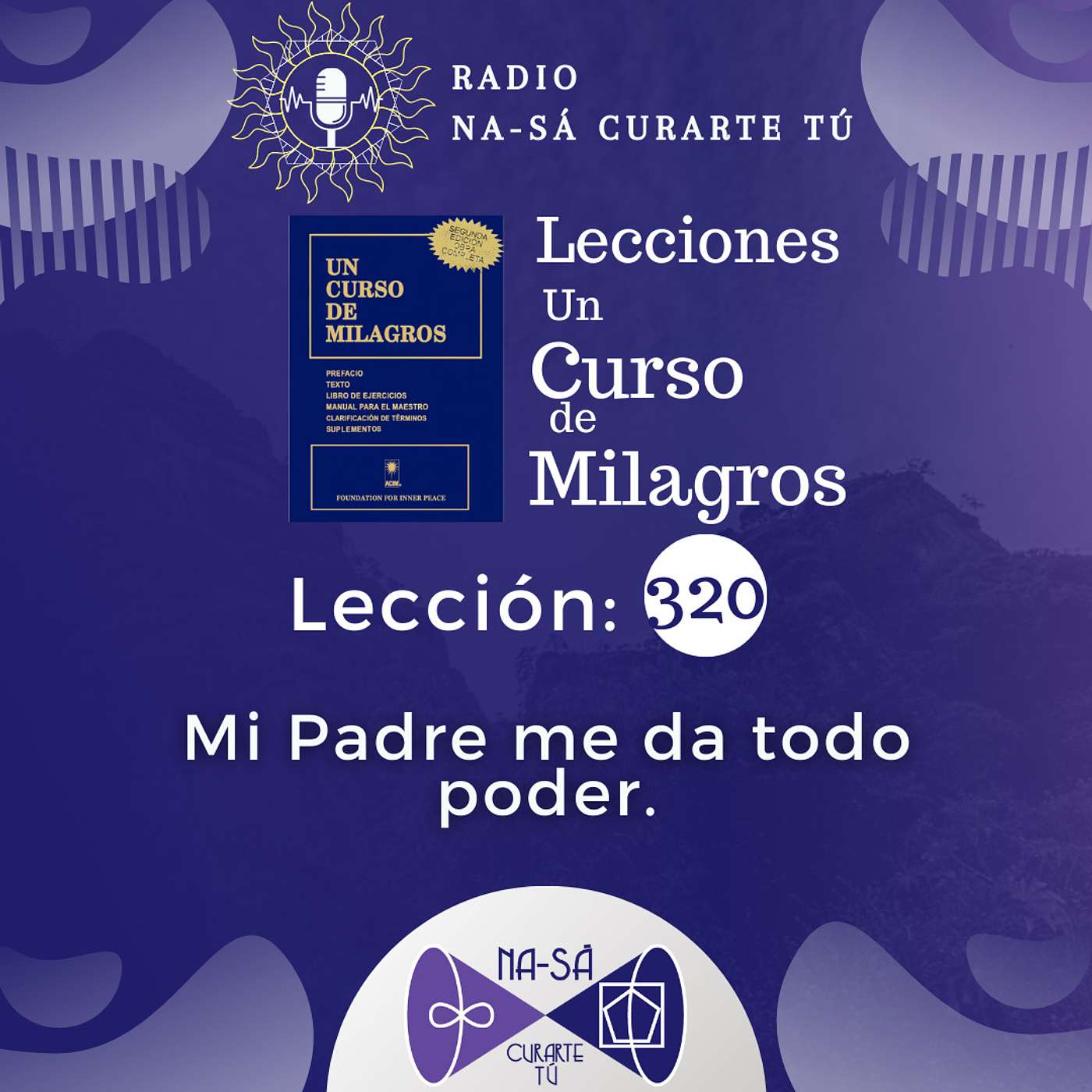 Lección 320 - UCDM - Mi Padre me da todo poder episode artwork