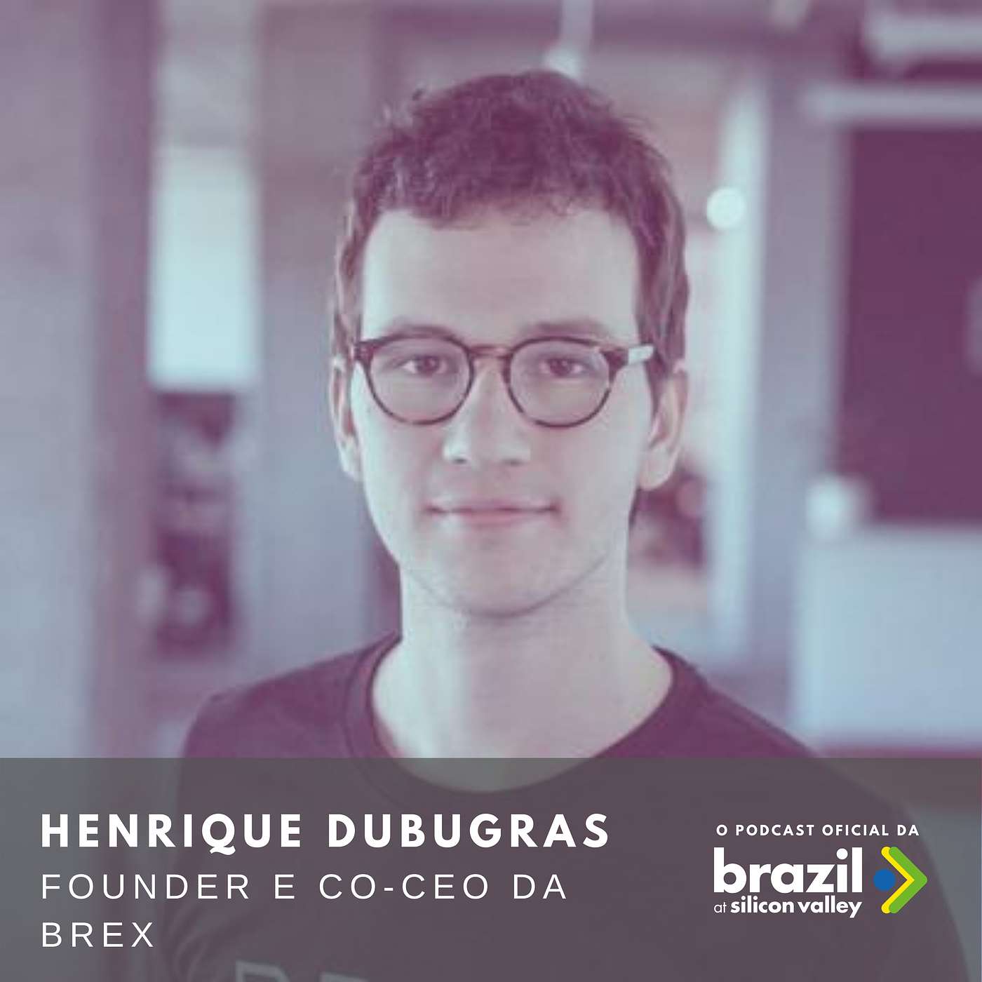 Episódio 12 - Henrique Dubugras, Co-Founder e Co-CEO BREX