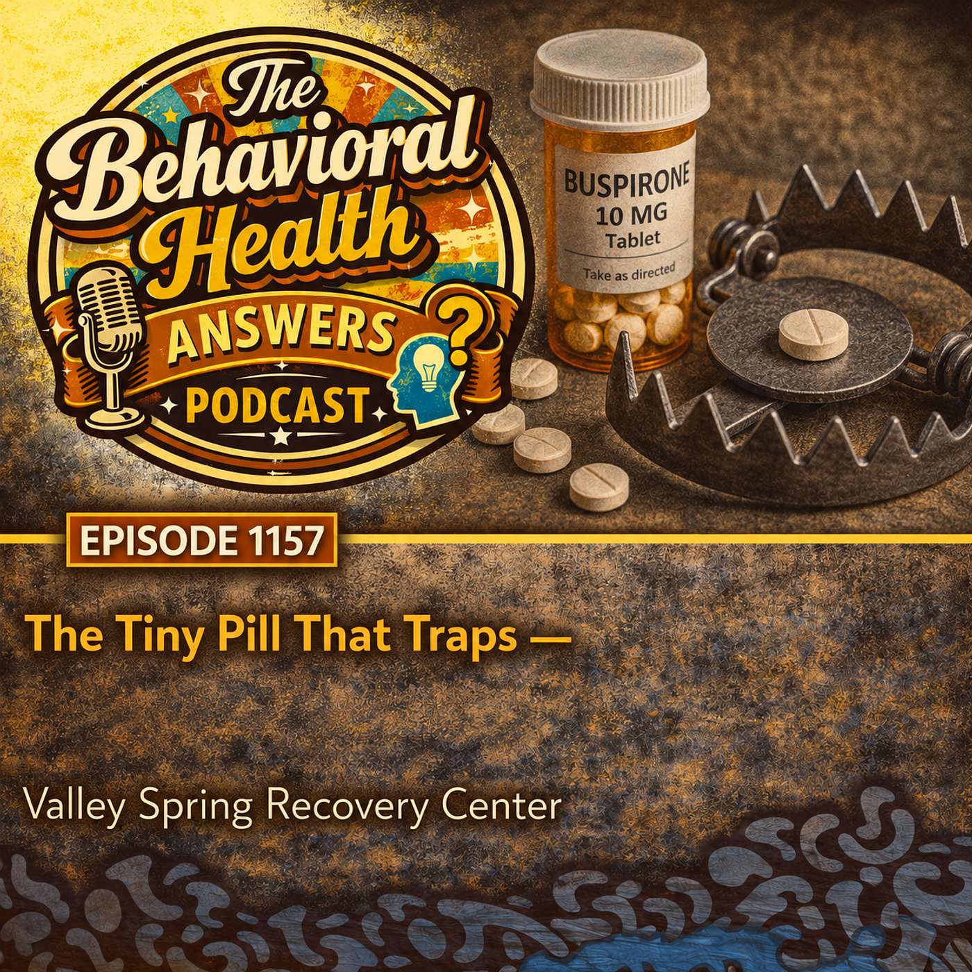 Episode 1157: The Tiny Pill That Traps | Valley Spring Recovery Center episode artwork