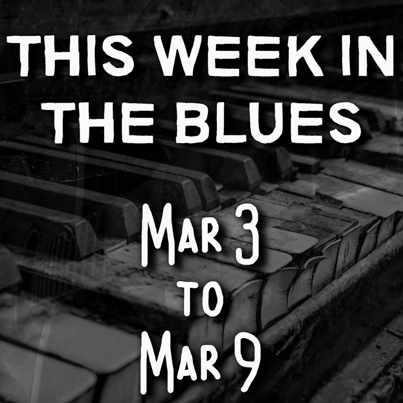 This Week In The Blues: March 3 - March 9, 2024