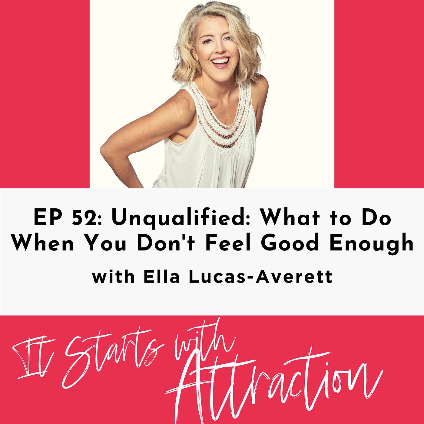 Unqualified: What to Do When You Don’t Feel Good Enough with Ella Lucas-Averett