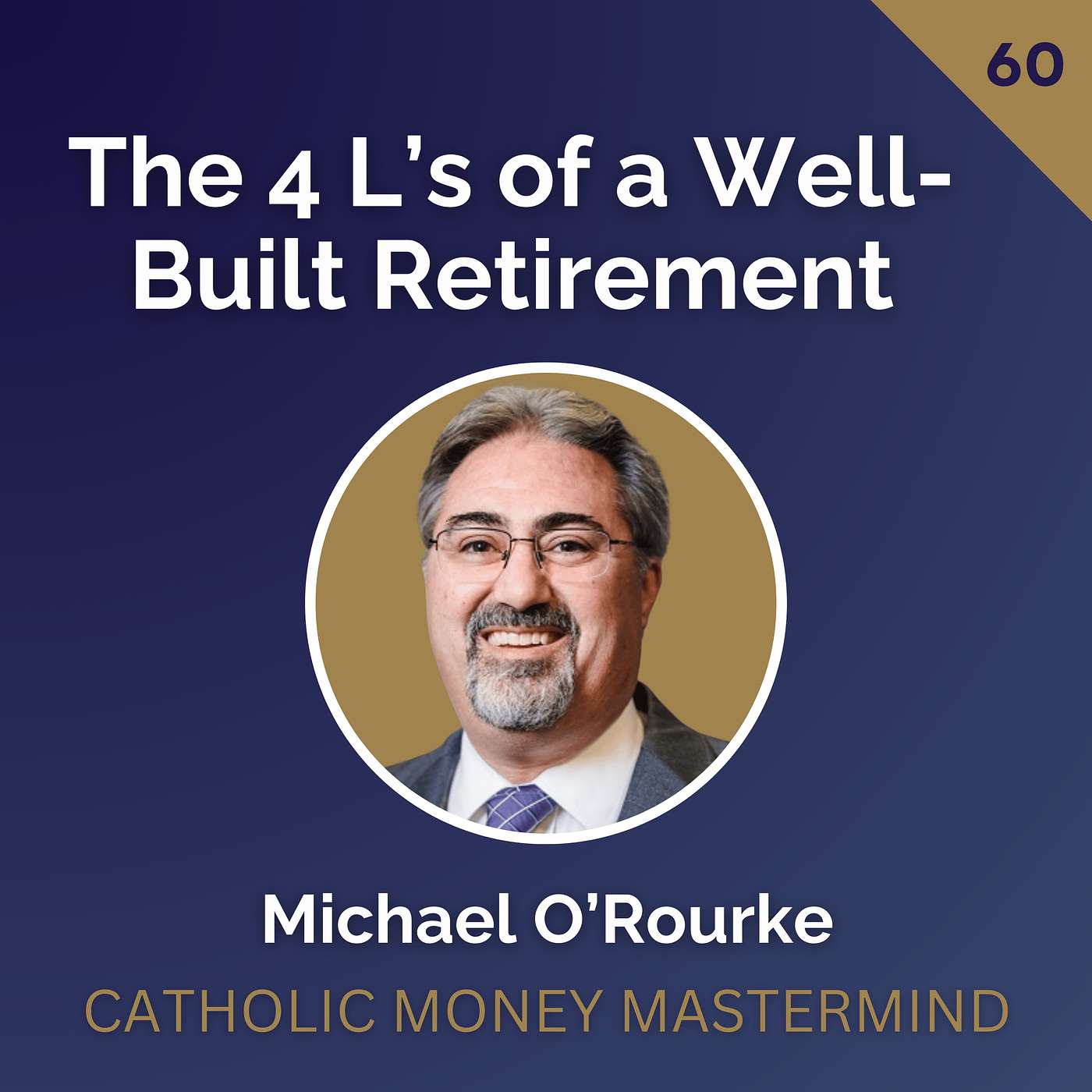 The 4 L’s of a Well-Built Retirement | Michael O’Rourke