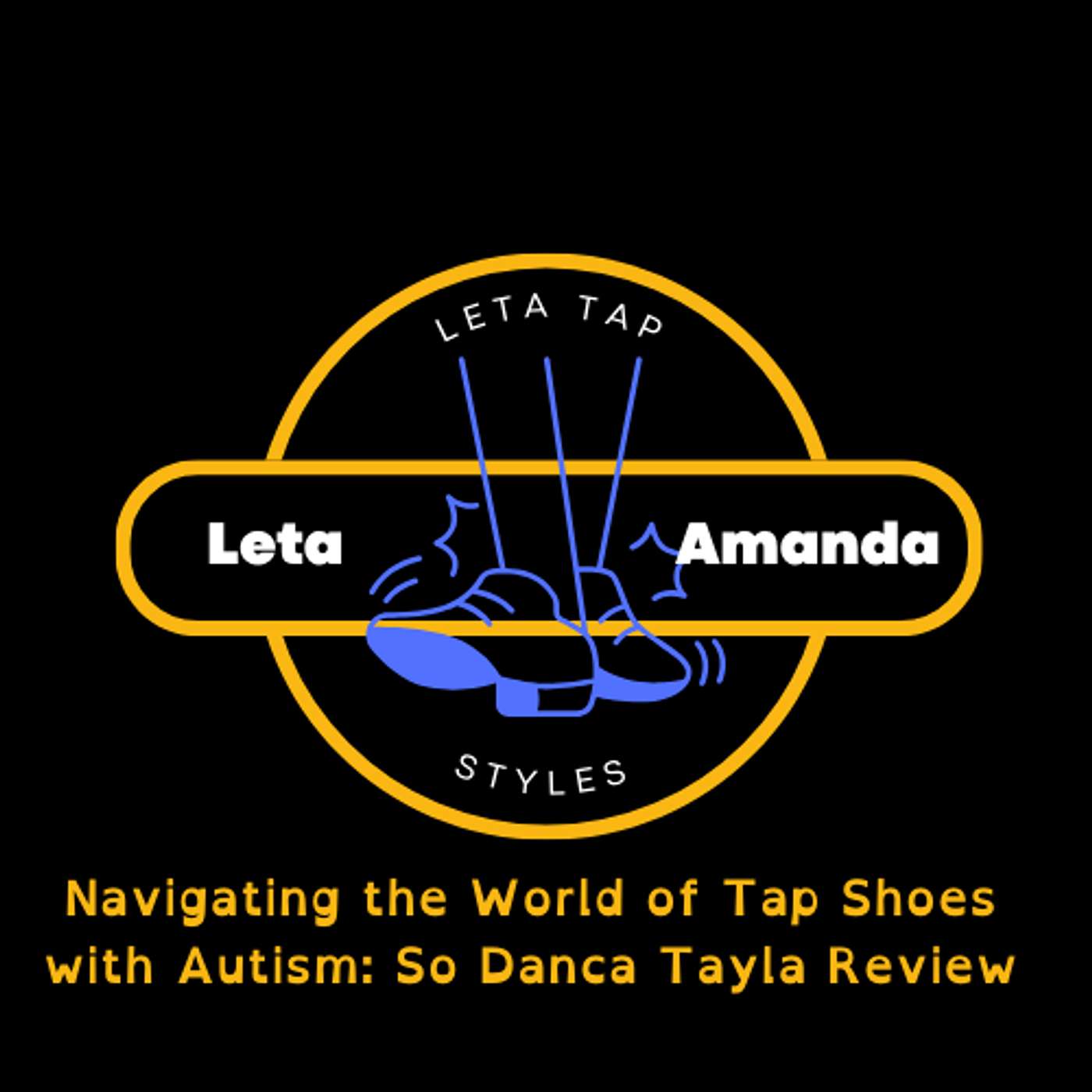 Leta\'s Tap Styles (And My Autistic Life)
