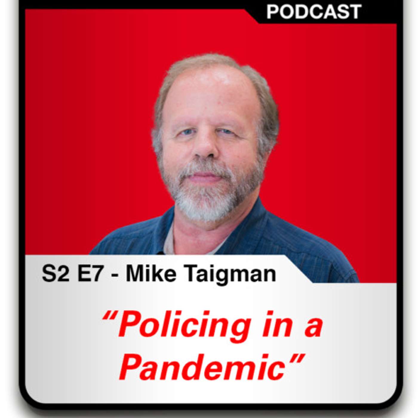 S2 E7 Policing in a Pandemic - Mike Taigman