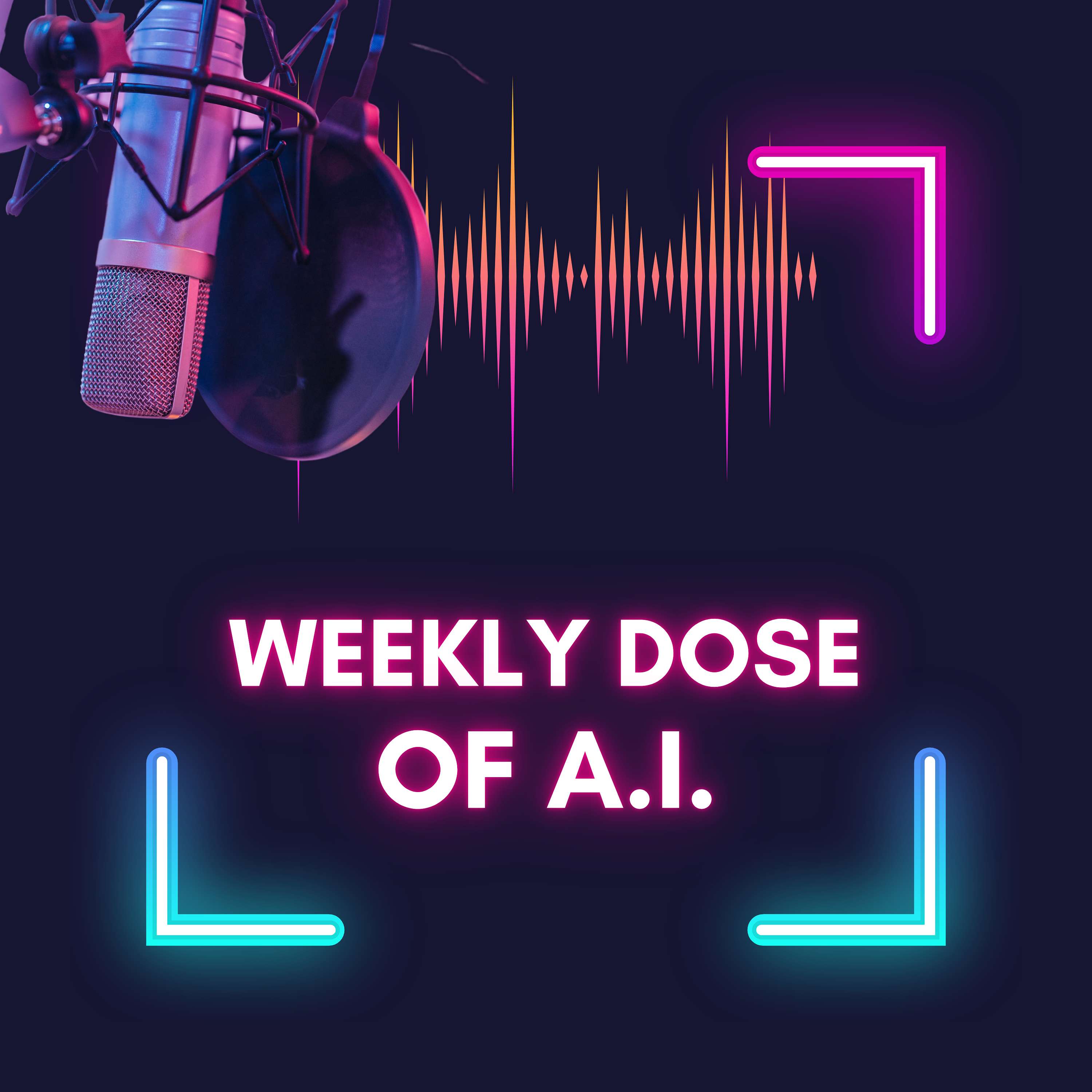 Weekly Dose of A.I.