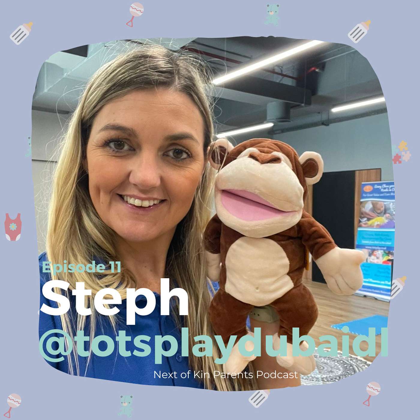 Next of Kin The Podcast - Ep 11: Steph from Tots Play on baby development focused play