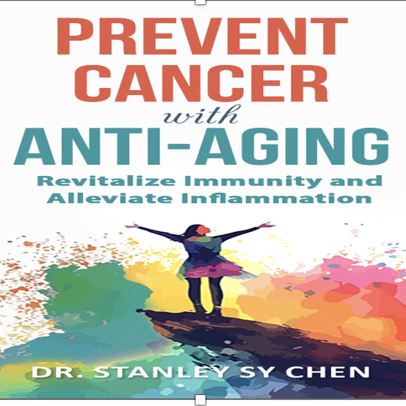 Prevent Cancer with Anti-Aging by Stanley SY Chen cover art