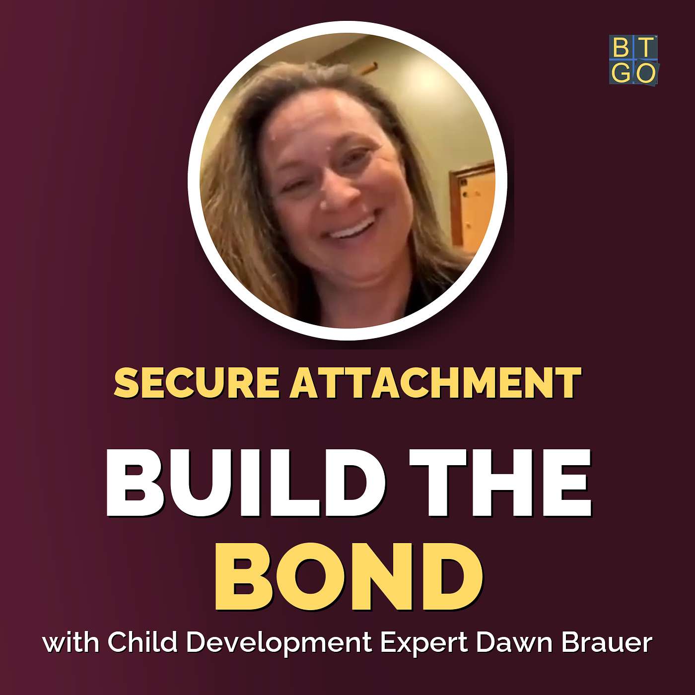 Creating Secure Attachments with Your Children - with Dawn Brauer episode artwork