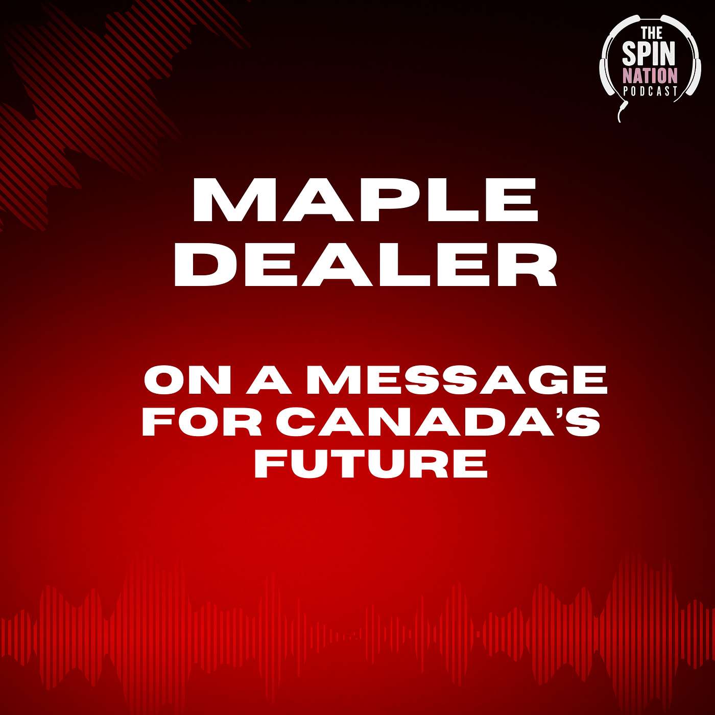 The Spin Nation Podcast: Decoding Canadian Perspectives